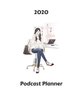 2020 Podcast Planner: Large (8.5" x11)" Notebook for Goal Setting and Episode Planning - Great Gift for Current and Aspiring Podcasters - Girl Boss Cover 1712637525 Book Cover