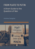From Plato to Putin: A Short Guide to the Question of War 1804412341 Book Cover