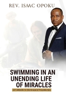 SWIMMING IN AN UNENDING LIFE OF MIRACLES: Get Awoken To The Realm Of Possibilities B0GG6PNH56 Book Cover