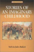 Stories of an Imaginary Childhood 0299180743 Book Cover