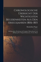 Chronologische Übersicht der wichtigsten Begebenheiten aus den kriegsjahren 1806-1815: Mit besonderer Beziehung auf Leipzigs Völkerschlacht und ... Zweiter Band 1016985770 Book Cover