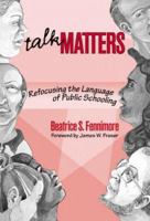 Talk Matters: Refocusing the Language of Public Schooling 0807739022 Book Cover