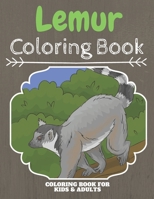 Lemur Coloring Book: An Adult Coloring Book With Clean Lemurs Designs: Funny Kids Coloring Book Featuring With Funny And Cute Lemurs in The Zoo, ... Relieving Designs To Color For Lemur Lovers B088VX3J9D Book Cover