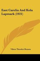 East Carelia and Kola Lapmark 1167005511 Book Cover