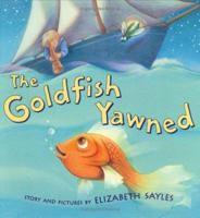 The Goldfish Yawned 0805076247 Book Cover