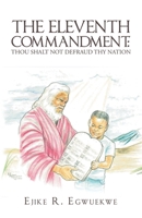 The Eleventh Commandment: Thou Shalt Not Defraud Thy Nation 1532096844 Book Cover