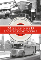 Midland Red Double-Deckers 144566786X Book Cover