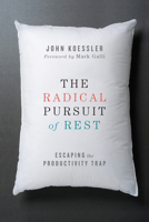 The Radical Pursuit of Rest 0830844449 Book Cover