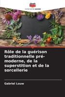 Rôle de la guérison traditionnelle pré-moderne, de la superstition et de la sorcellerie (French Edition) 6205332167 Book Cover