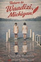 Return to Waadizi, Michigan: A Novel of the Waadizi Cycle B0H758587P Book Cover