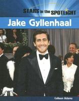 Jake Gyllenhall (Stars in the Spotlight) 1404235140 Book Cover