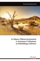 Le Sahara, Paléoenvironnement et Anciennes Civilisations au Paléolithique Inférieur (French Edition) 9999340946 Book Cover