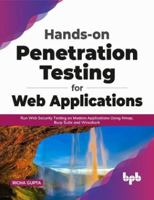 Hands-On Penetration Testing for Web Applications: Run Web Security Testing on Modern Applications Using Nmap, Burp Suite and Wireshark 9389328543 Book Cover