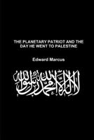 The Planetary Patriot and the Day He Went to Palestine - Special Edition 0956739849 Book Cover