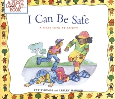 I Can Be Safe: A First Look at Safety (A First Look at...Series) 0764124609 Book Cover