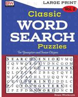 Classic Word Search Puzzles: 100 Memory Boosting Thematic Puzzles for Everyone 1979829748 Book Cover