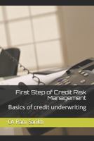 First Step of Credit Risk Management: Basics of Credit Underwriting 149292377X Book Cover