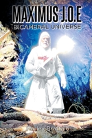 Maximus J.O.E: Bicameral Universe B0DPLNN1FX Book Cover