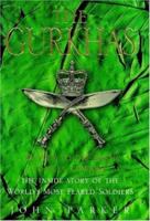 The Gurkhas: The Inside Story of the World's Most Feared Soldiers 0747262438 Book Cover