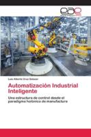 Automatización Industrial Inteligente 6202138459 Book Cover