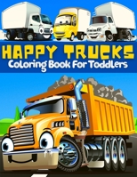 Trucks Coloring Book For Toddlers: Great Collection Of Cool, Fun And Happy Monsters Trucks Coloring Pages For Boys And Girls Supercar Coloring Book ... Truck Illustrations Fun Transportation Vehic 6069612809 Book Cover