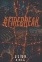 #FIREBREAK B0HFZLPWPL Book Cover