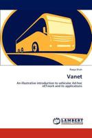 Vanet: An illustrative introduction to vehicular Ad-hoc nETwork and its applications 3848441306 Book Cover
