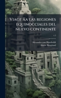 Viage âa las regiones equinocciales del nuevo continente (Spanish Edition) 1025173244 Book Cover
