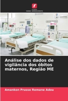 Análise dos dados de vigilância dos óbitos maternos, Região ME (Portuguese Edition) 6206803465 Book Cover