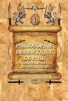 Philosophie Heuristique de Phil: UN TRAITÉ À ENLEVER LES OBSTACLES & ÉVITER LES FUTURS PIÈGES B0BZ2WGLSS Book Cover
