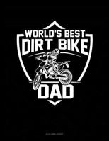 World's Best Dirt Bike Dad: 4 Column Ledger 1796555215 Book Cover