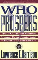 Who Prospers?: How Cultural Values Shape Economic and Political Success 0465016340 Book Cover