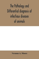 The Pathology And Differential Diagnosis Of Infectious Diseases Of Animals 9354005578 Book Cover