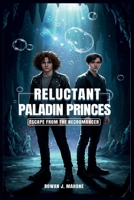 RELUCTANT PALADIN PRINCES: ESCAPE FROM THE NECROMANCER B0FKNBF76Z Book Cover