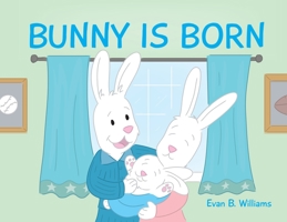 Bunny Is Born 1735329819 Book Cover