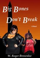 Big Bones Don't Break: We Just Have More to Love II 0984828702 Book Cover
