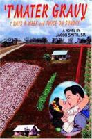 'T' MATER GRAVY Seven Days A Week and Twice On Sunday: My Cousin Marcus 1420847597 Book Cover