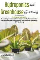Hydroponics and Greenhouse Gardening: This Book Includes: Everything You Need to Know to Start Your Hydroponic System and Build Your Own Greenhouse to Grow Fruits and Vegetables. (DIY Gardening) B087CVYB14 Book Cover