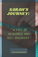 SARAH'S JOURNEY:: "A TALE OF RESILIENCE AND SELF-DISCOVERY" B0CMNYDT4Y Book Cover