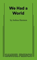 We Had A World 0573711992 Book Cover