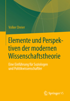 Elemente Und Perspektiven Der Modernen Wissenschaftstheorie: Eine Einfuhrung Fur Soziologen Und Politikwissenschaftler 3531161148 Book Cover
