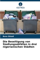 Die Beseitigung von Siedlungsabfällen in drei nigerianischen Städten 6205724022 Book Cover