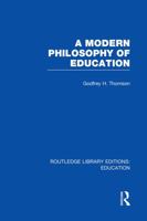 A Modern Philosophy of Education (Rle Edu K) 0415751322 Book Cover