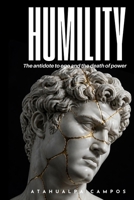 Humildad: El antídoto contra el ego y la muerte del poder (Spanish Edition) B0GF4B486P Book Cover