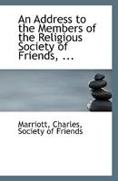 An Address to the Members of the Religious Society of Friends, ... 1110965559 Book Cover