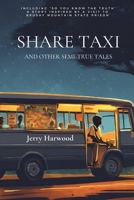 Share Taxi: And Other Semi - True Tales 1734787465 Book Cover