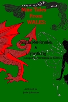 Nine Tales From Wales: Dreigiau, M?r-forynion, & Y Tylwyth Teg [Dragons, Mermaids, & Faeries] B09HQQWPYN Book Cover