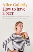 How to Have a Beer 1927249414 Book Cover