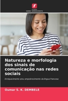 Natureza e morfologia dos sinais de comunicação nas redes sociais 6207245695 Book Cover