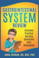Gastrointestinal System Nursing Review: Includes Practice Nursing Questions with Rationale (Nursing School Review Series) B087H7CNLT Book Cover